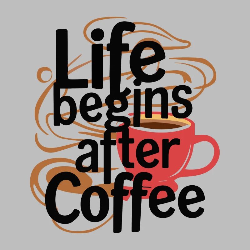 DAS LEBEN BEGINNT NACH DEM KAFFEE