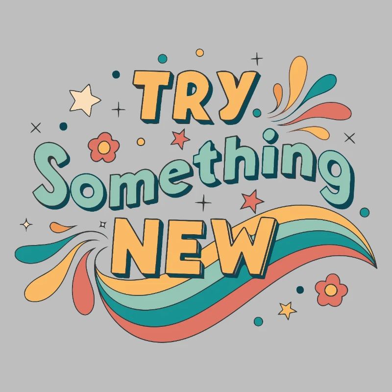Try something new