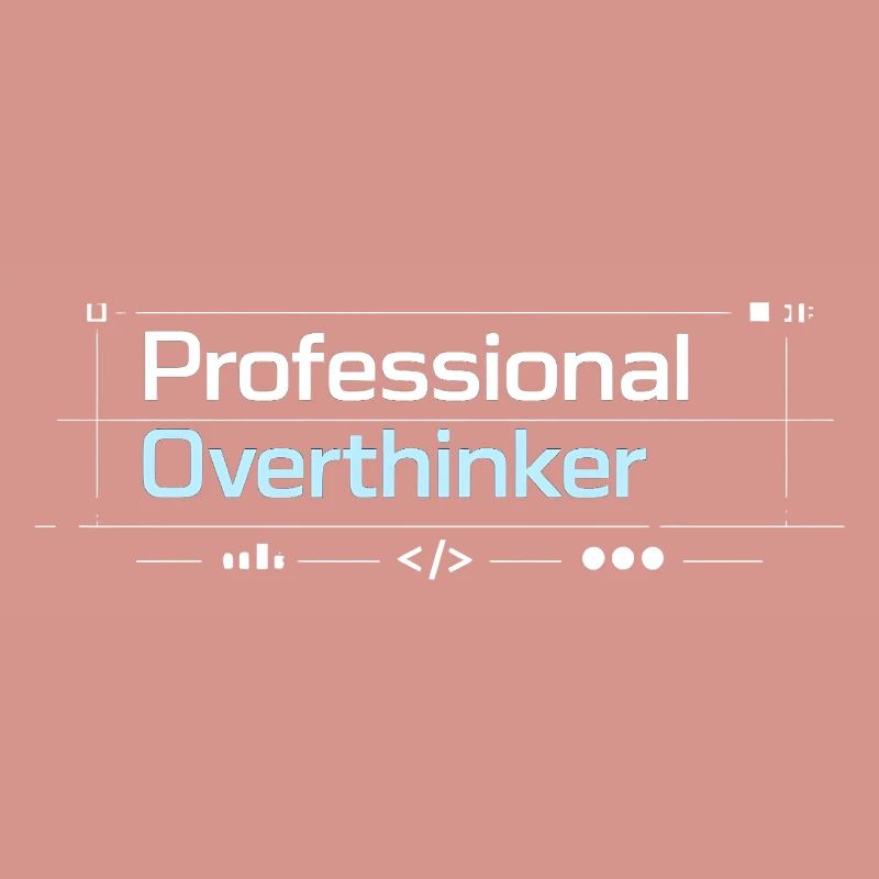 Technologie professionnelle OVERTHINKER