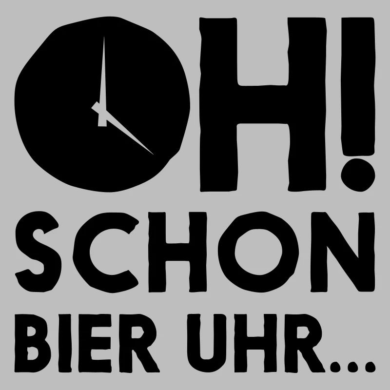 OH schon Bier Uhr...
