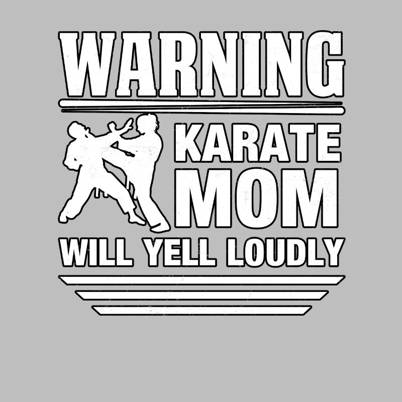 Warning Karate Mom will yell loudly