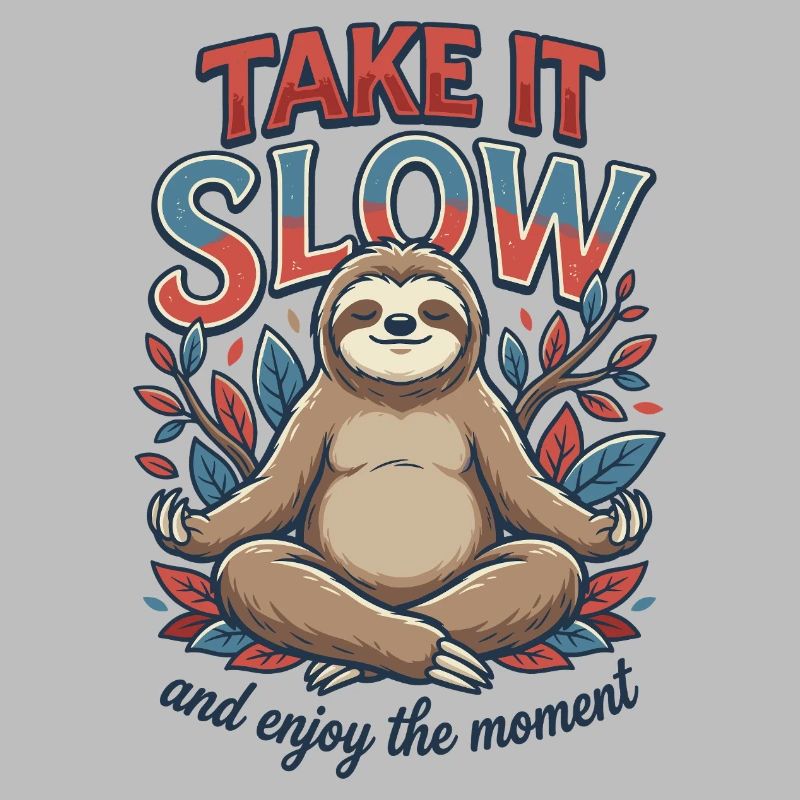 Take It Slow Sloth Zen
