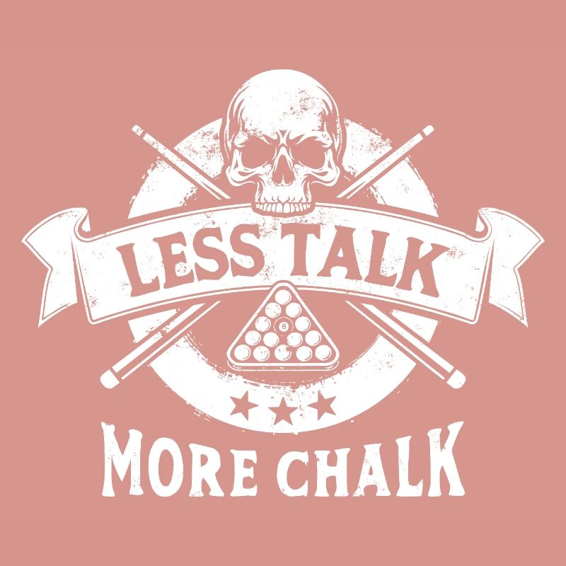 Less talk, more chalk. Billard Spruch, Geschenk