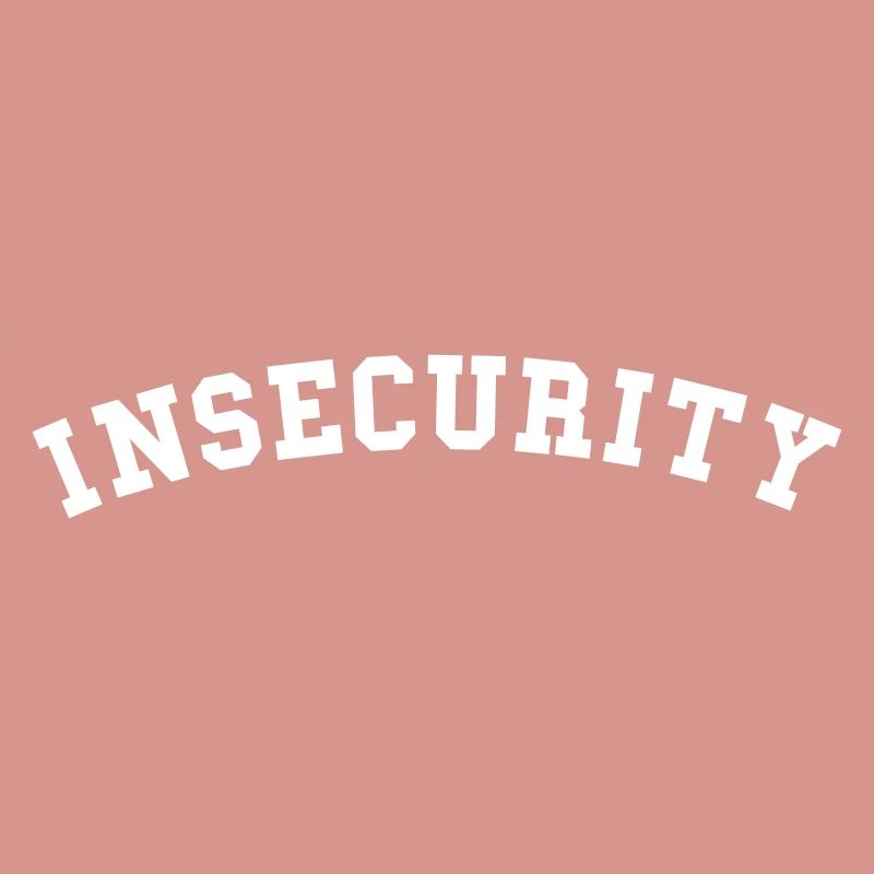 Insecurity