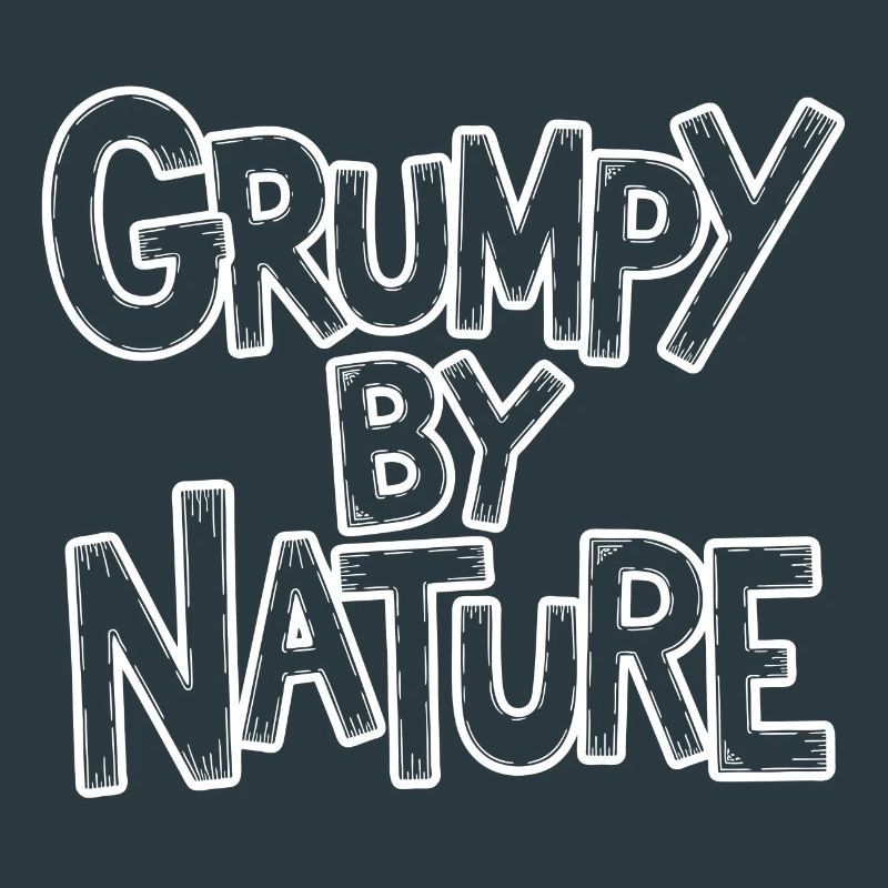 Bad-tempered and grumpy, leave me alone