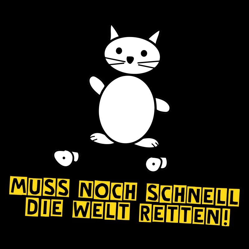 Die Welt retten Kätzchen Lustige Sprüche