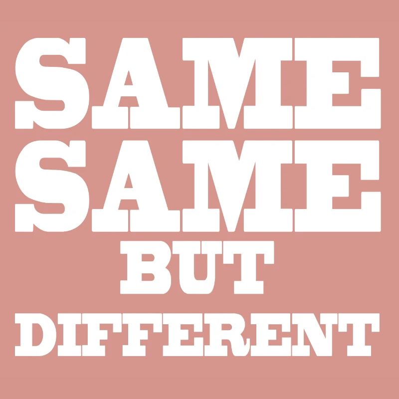 Same Same but Different