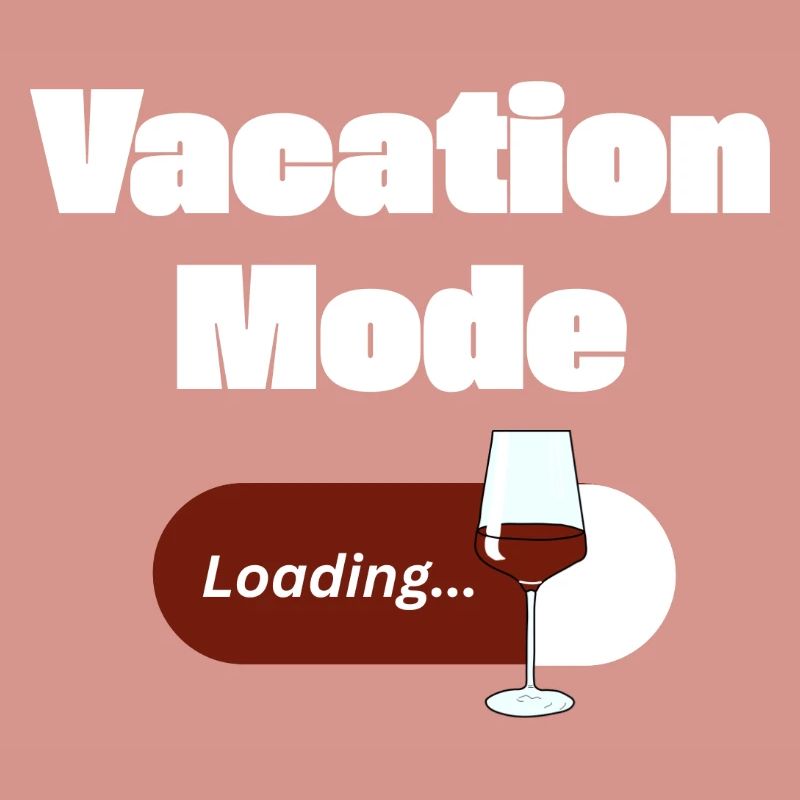 Vacation Mode On – Wine with Loading Bar (light)