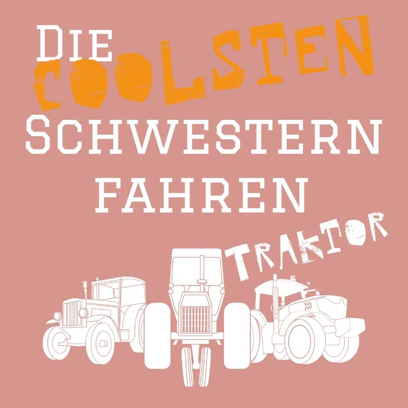 Die coolsten Schwester Traktor