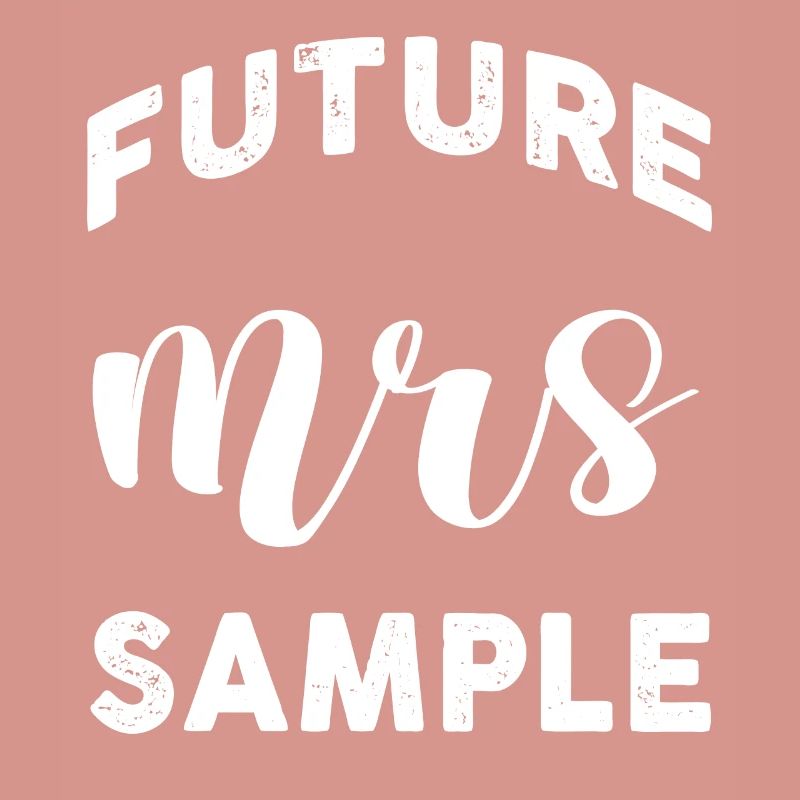 Future Mrs Sample Personalized Customized