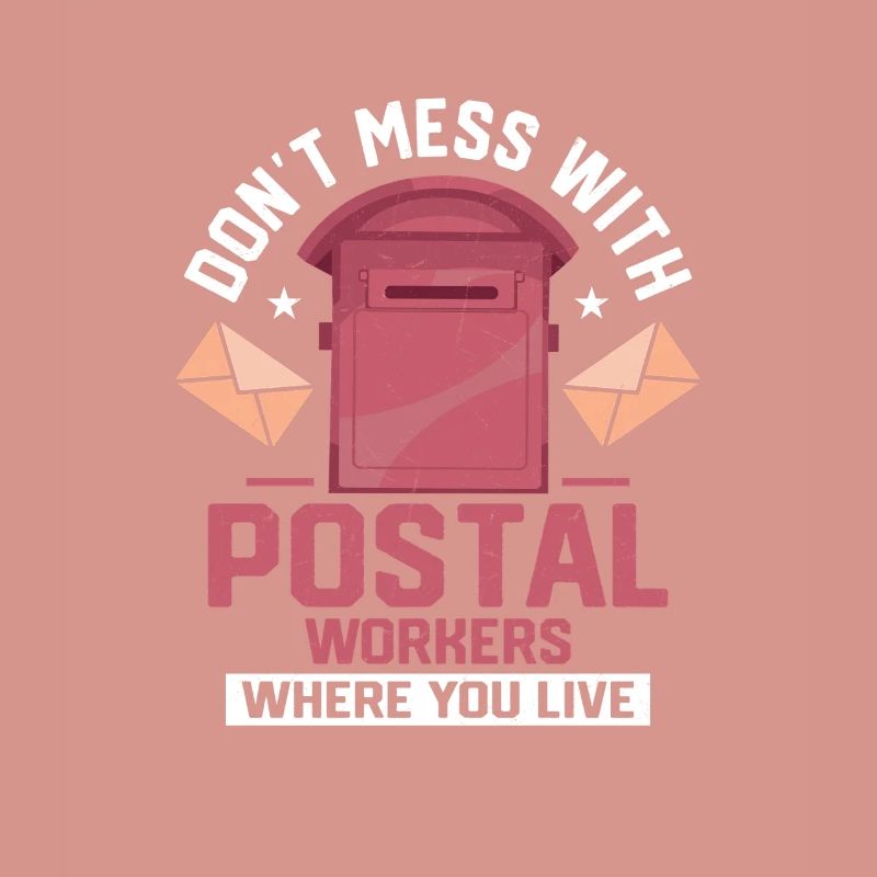 Don't Mess With Postal Workers Mailman Mail