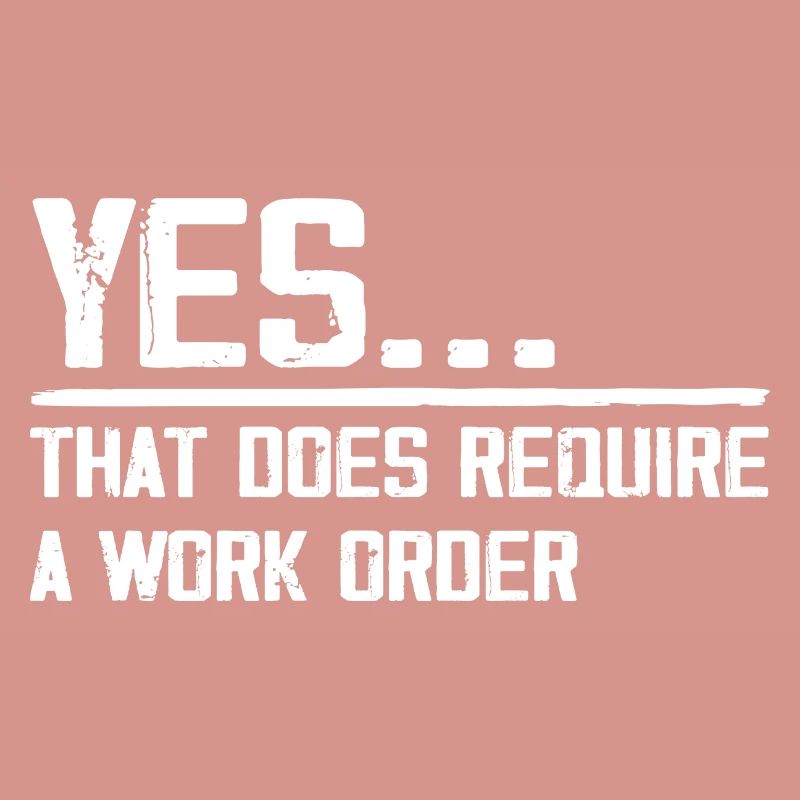 yes... that does require a work order