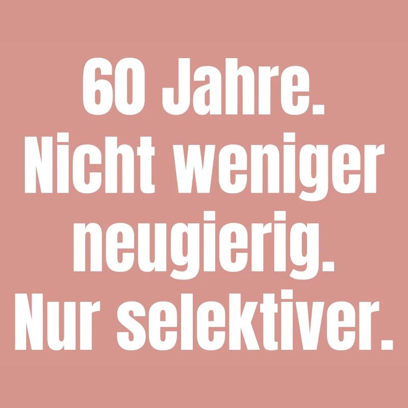 60 years – Curious, selective
