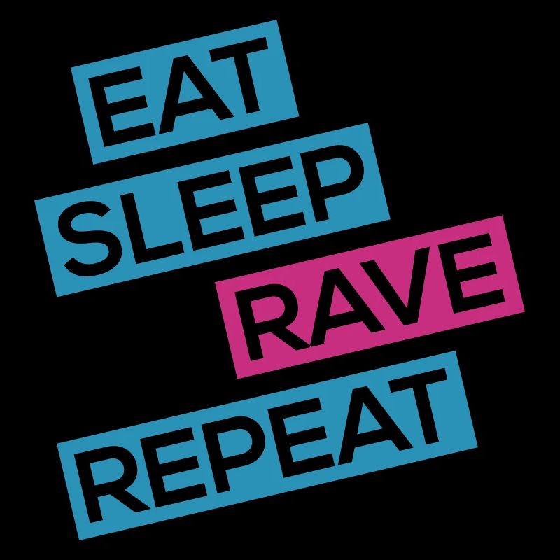 EAT SLEEP RAVE REPEAT