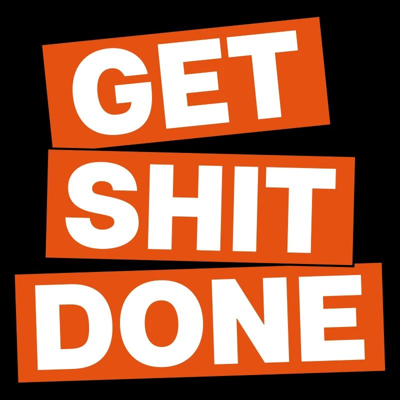 GET SHIT DONE