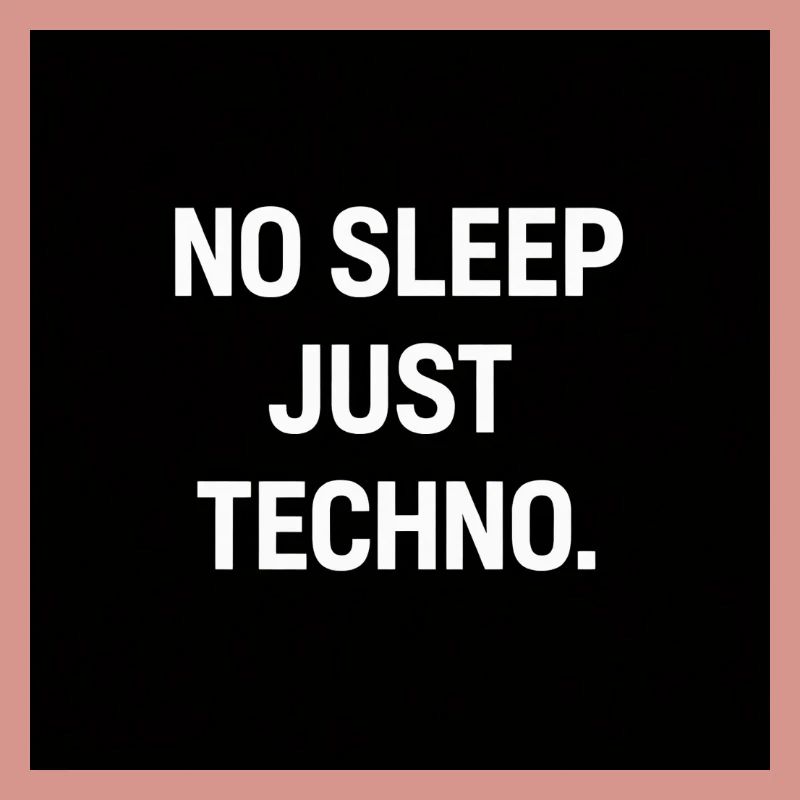 Pas de sommeil, juste Techno