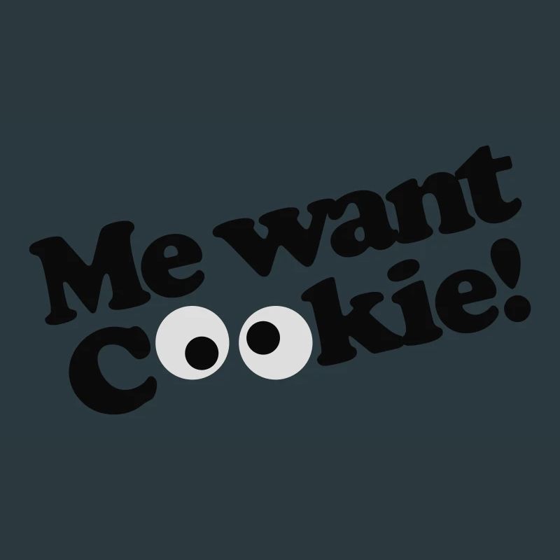 Me want cookie!