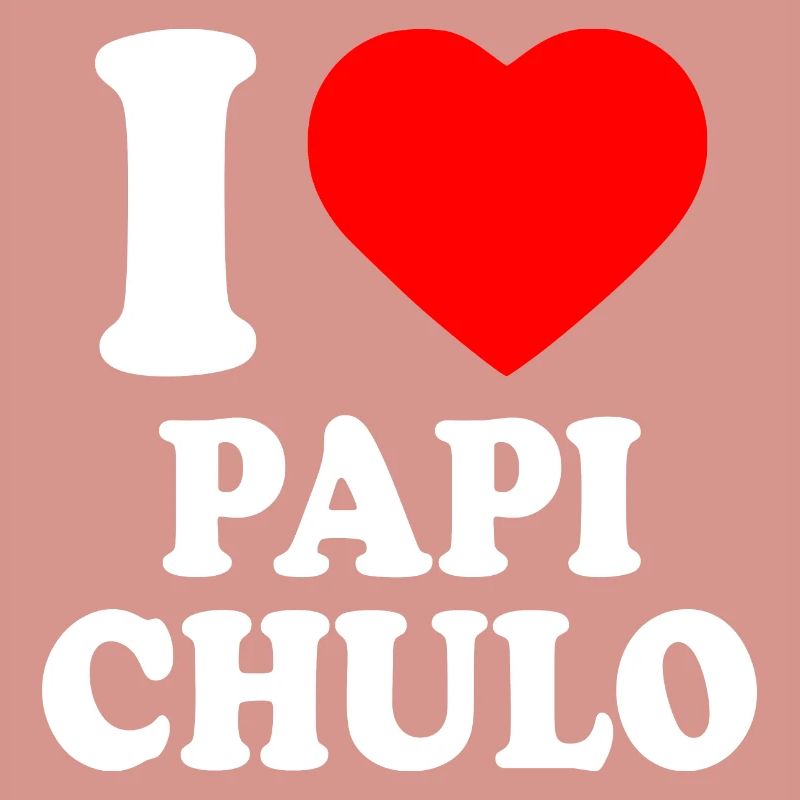I love papi chulo