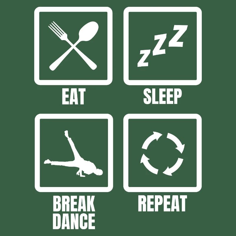 Eat Sleep Break Dance Repeat