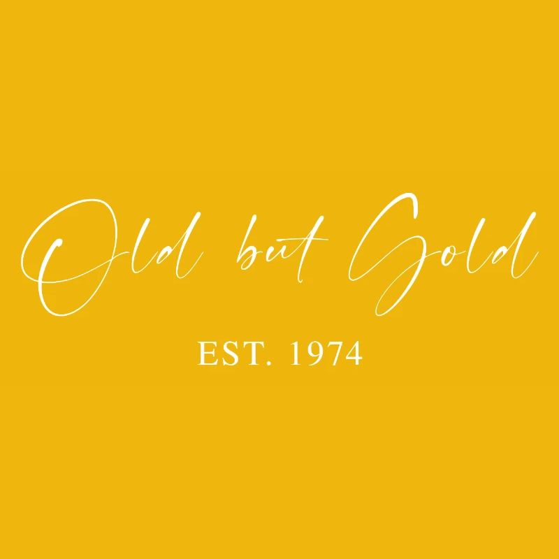 Old but Gold Est. 1974 Script Typography Gift