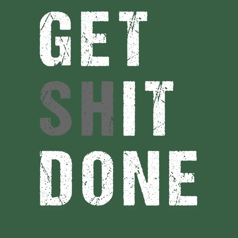 GET SHIT DONE