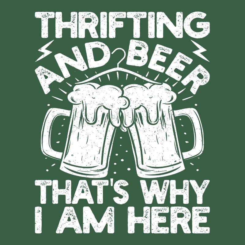 Thrift Shop Thrifting & Beer That ́s Why Here Gift