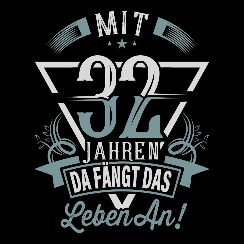 32. Geburtstag Da Fängt Das Leben An