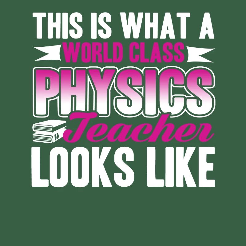 Physics Teacher World Class Physics Teacher