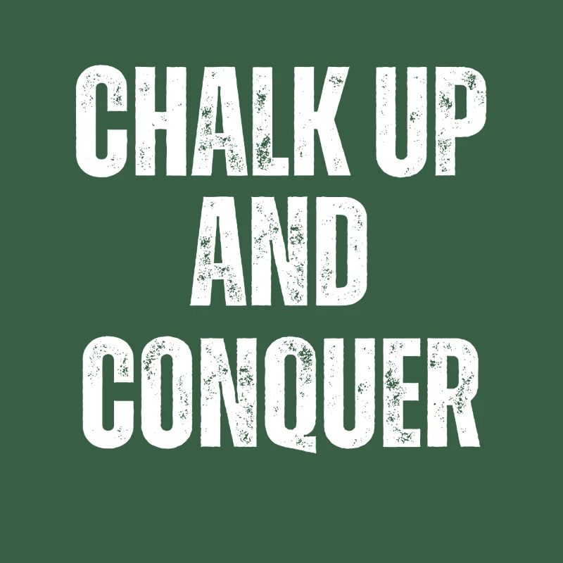 Boulderer Chalk Up and Conquer Bouldering