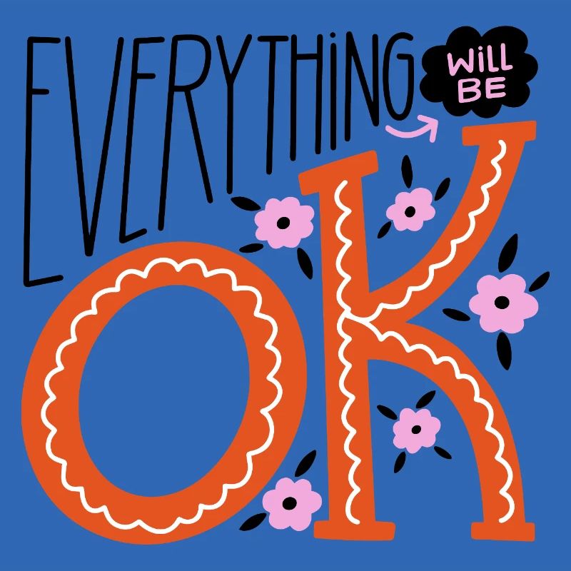 Everything Will Be Fine – Motivational Statement Design