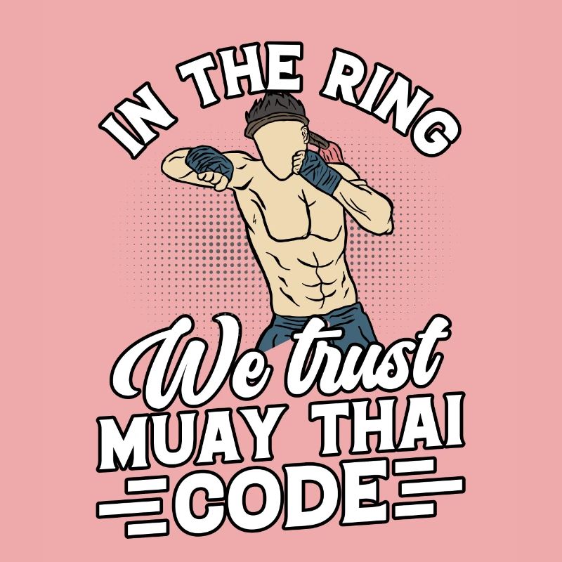 In the Ring we trust Muay Thai Code