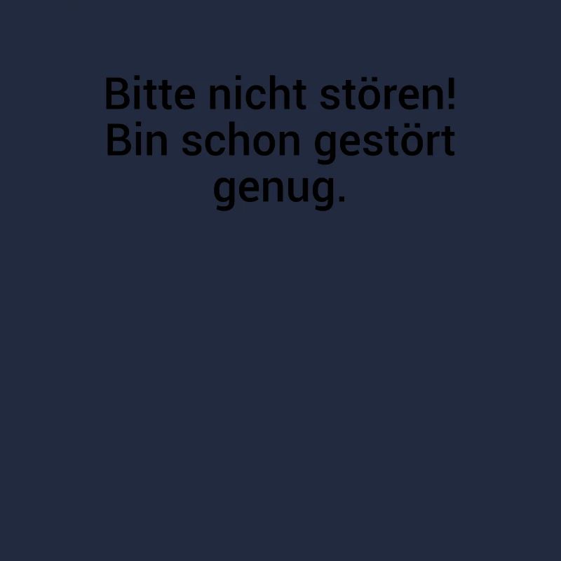 Bitte Nicht Stören Bin Schon Gestört Genug