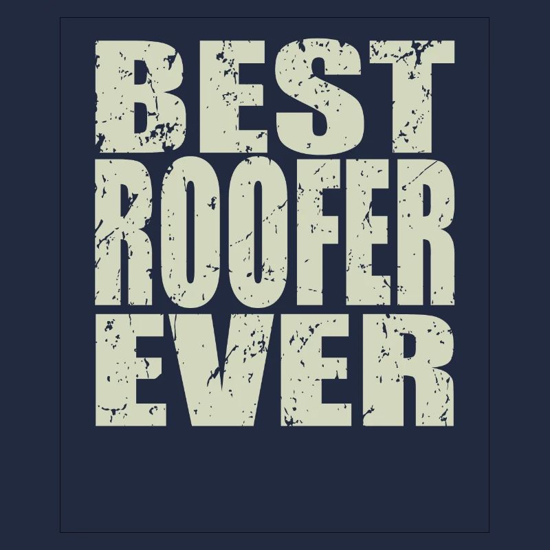 Best Roofer ever Roofer Gift