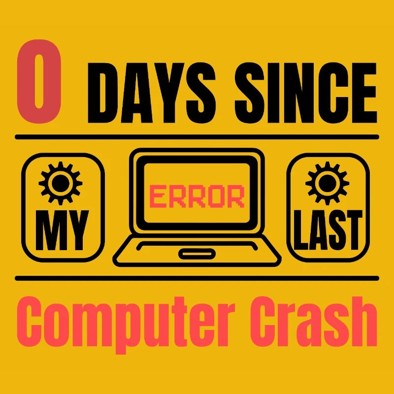 Techie 0 Days Since Our Last Computer Crash