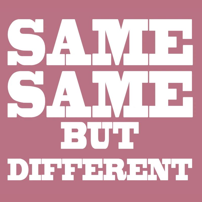 Same Same but Different