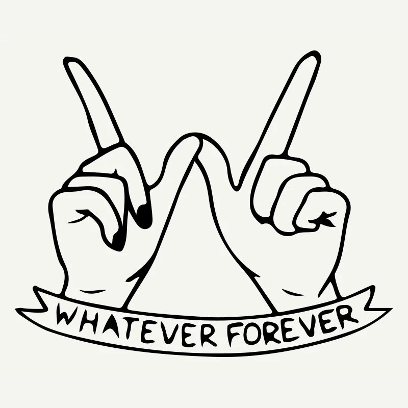 Whatever forever