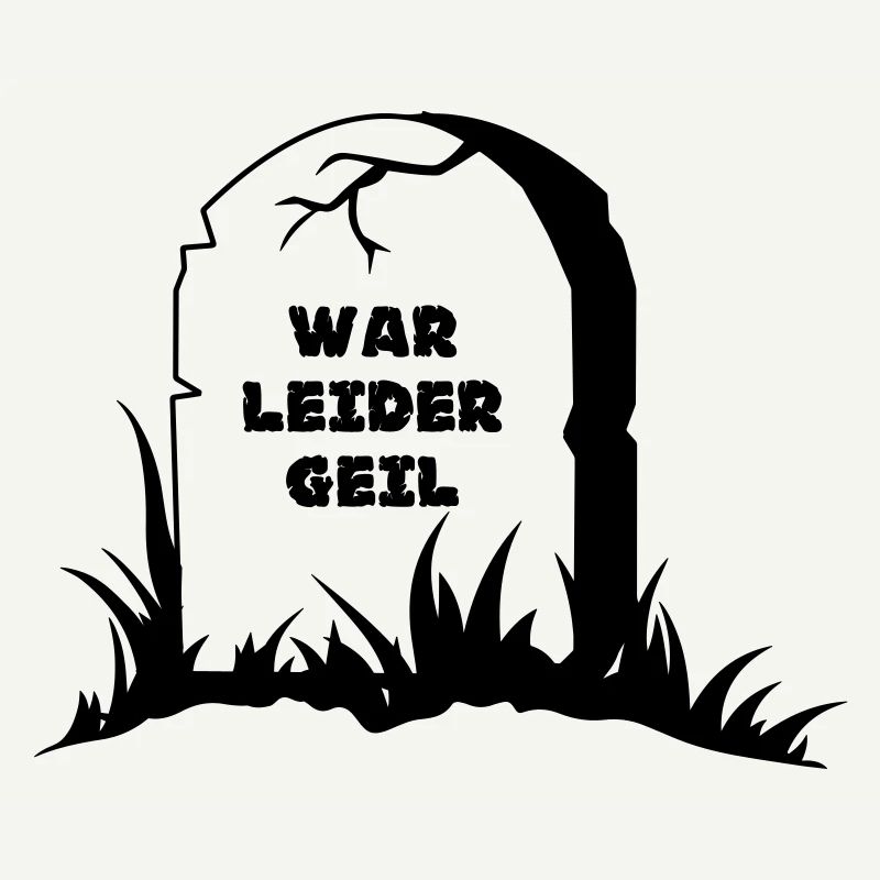 war leider geil Grabstein