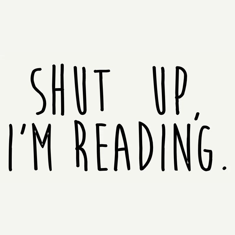 Shut up, i'm reading