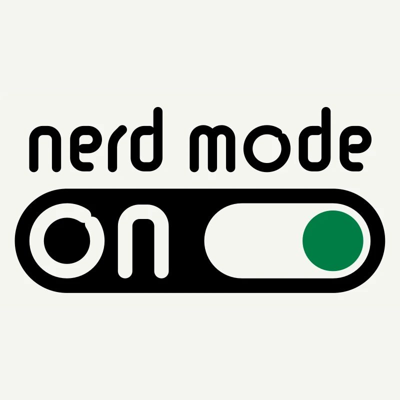 Nerd Mode On (Geek / Computer Freak)