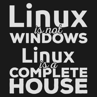 Linux non è Windows! Linux è una casa completa!
