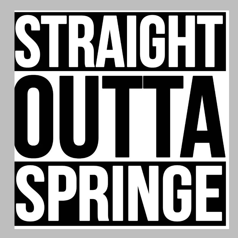 TOUT DROIT SORTI DE SPRINGE