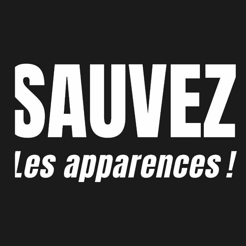 SAVE APPEARANCES!