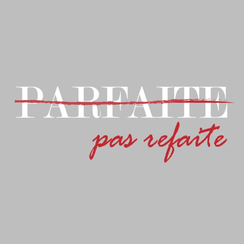 parfaite, pas refaite (blanc)