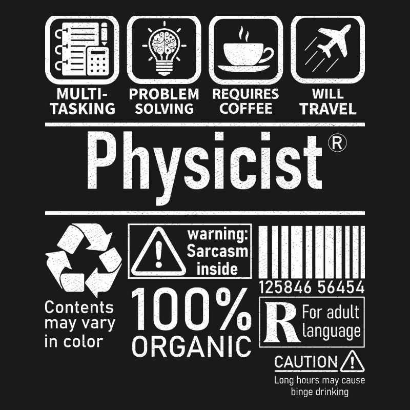 Physicist Specialist multi tasking problem solving