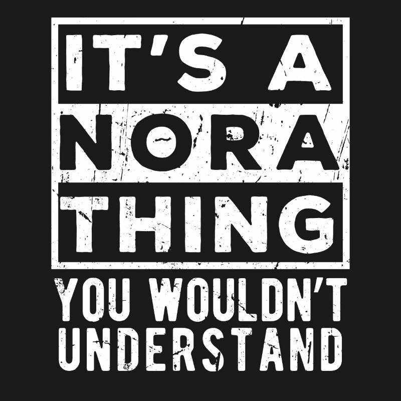 C’est une chose de Nora que tu ne comprendrais pas
