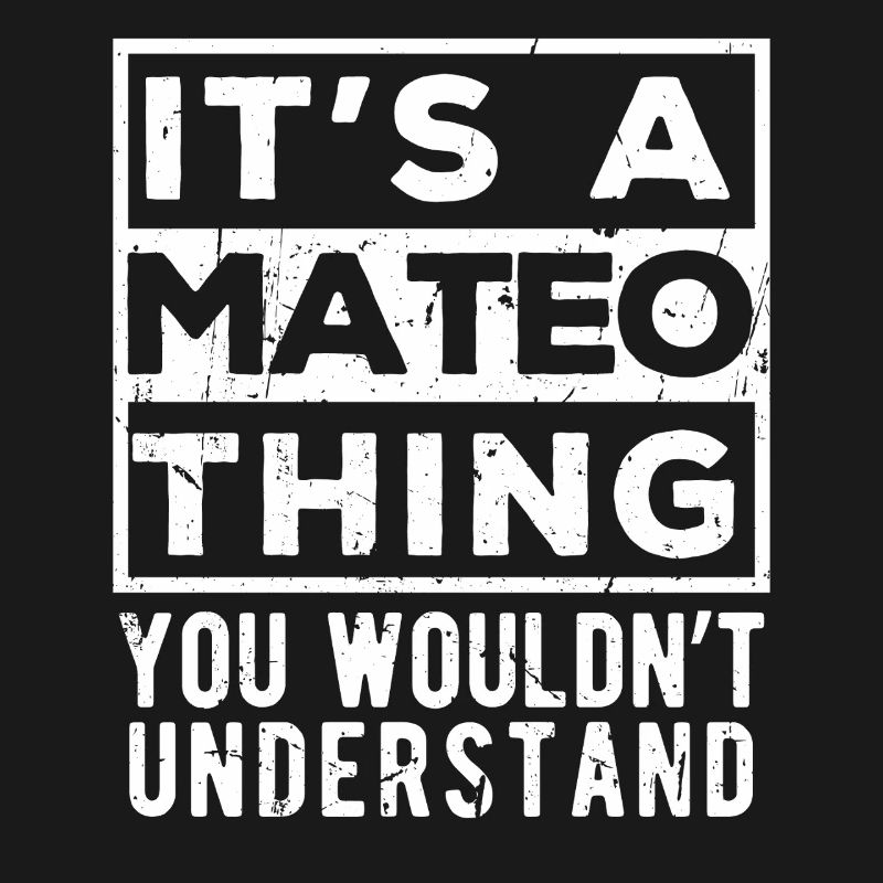 C’est une chose de Mateo que tu ne comprendrais pas