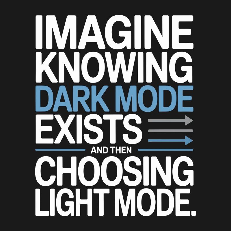 Le mode sombre existe Programmeur IT Nerd Coder Office