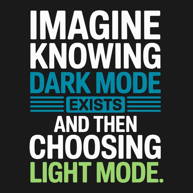 Le mode sombre existe Programmeur IT Nerd Coder Office