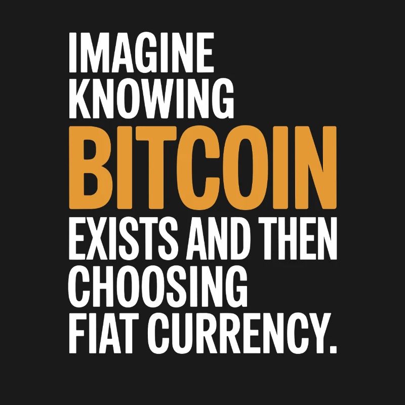 Bitcoin Imagine Knowing Bitcoin Exists Krypto BTC