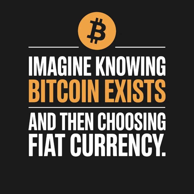 Bitcoin Imagine Knowing Bitcoin Exists Krypto BTC